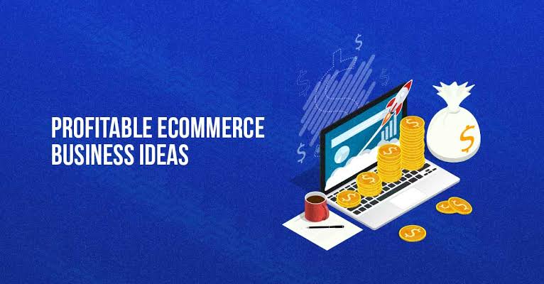 8 Ecommerce Business Ideas Profit Now