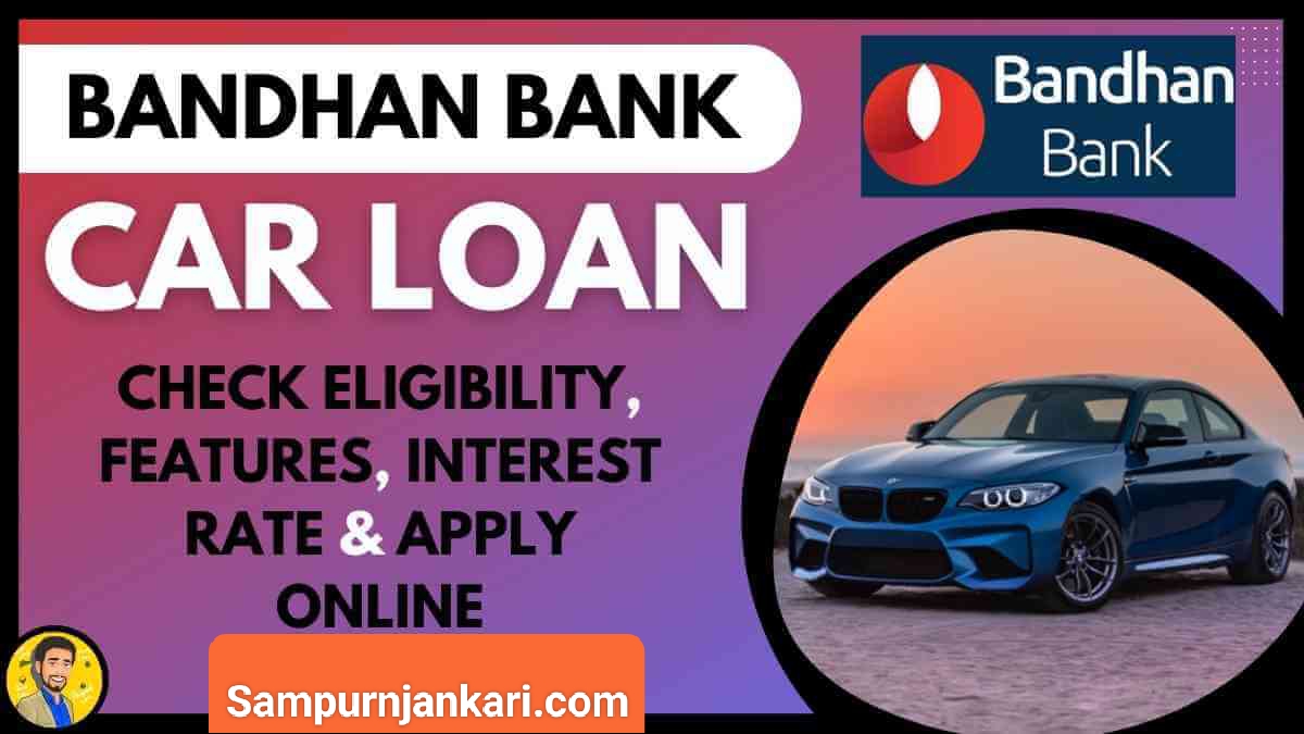 Bandhan Bank Car Loan kaise le