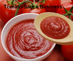 How to start tomato sauce business 2023