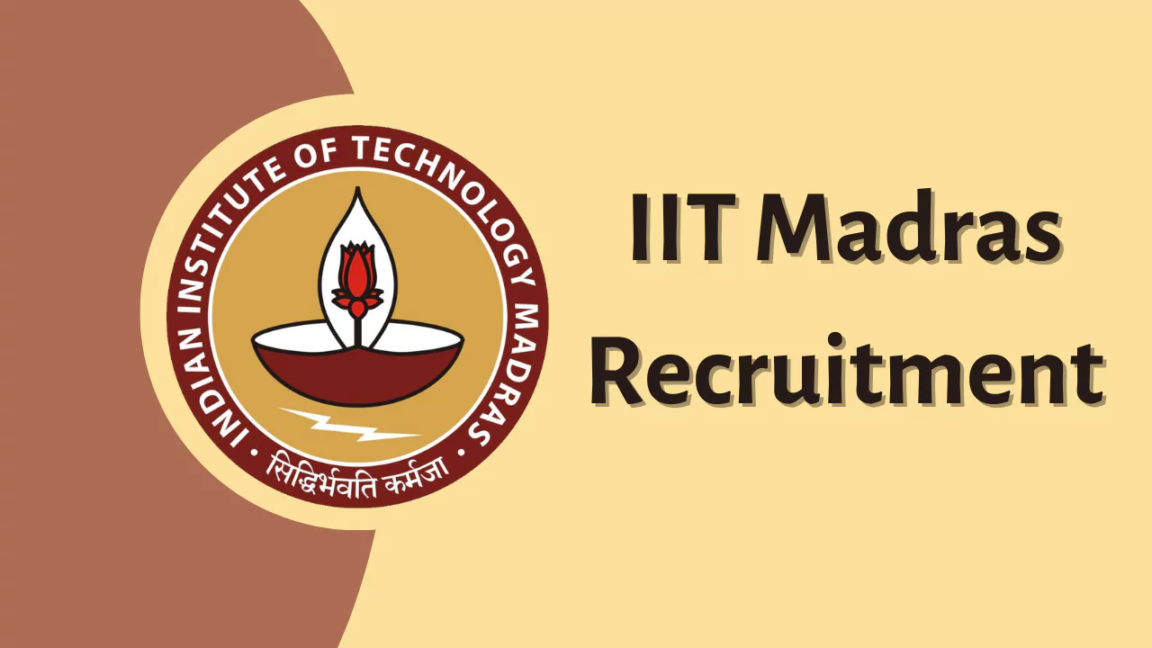 IIT Madras Recruitment 2024 | IIT मद्रास कुक, ड्राईवर, सिक्यूरिटी गार्ड एवं अन्य पदों पर भर्ती 12वीं पास करे आवेदन