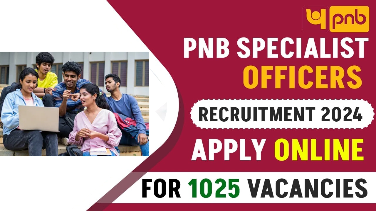 PNB Specialist Officer Recruitment 2024 :- पंजाब नेशनल बैंक द्वारा भर्ती की जाने संपूर्ण जानकारी |