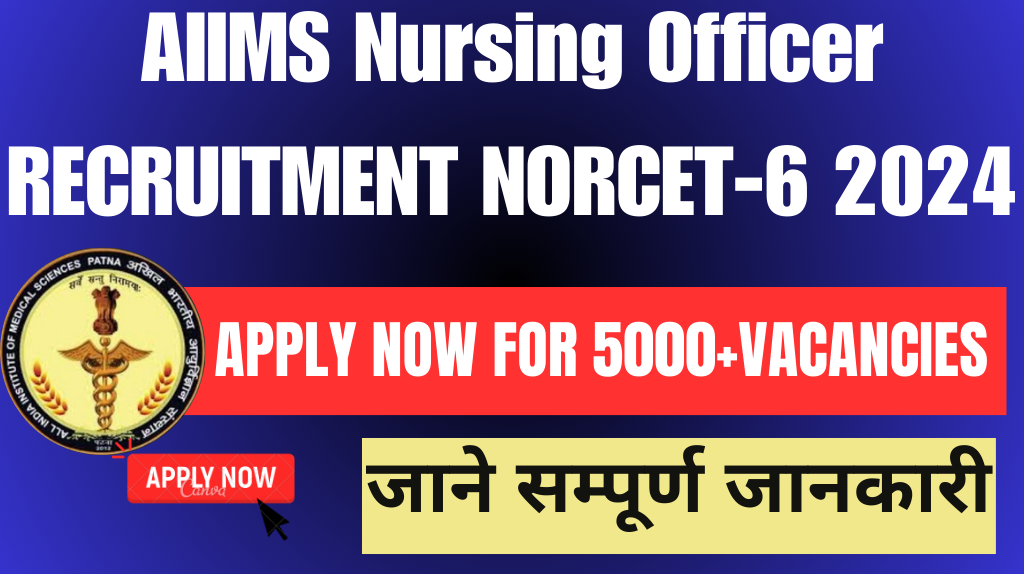 AIIMS Nursing Officer NORCET 6 Recruitment 2024
